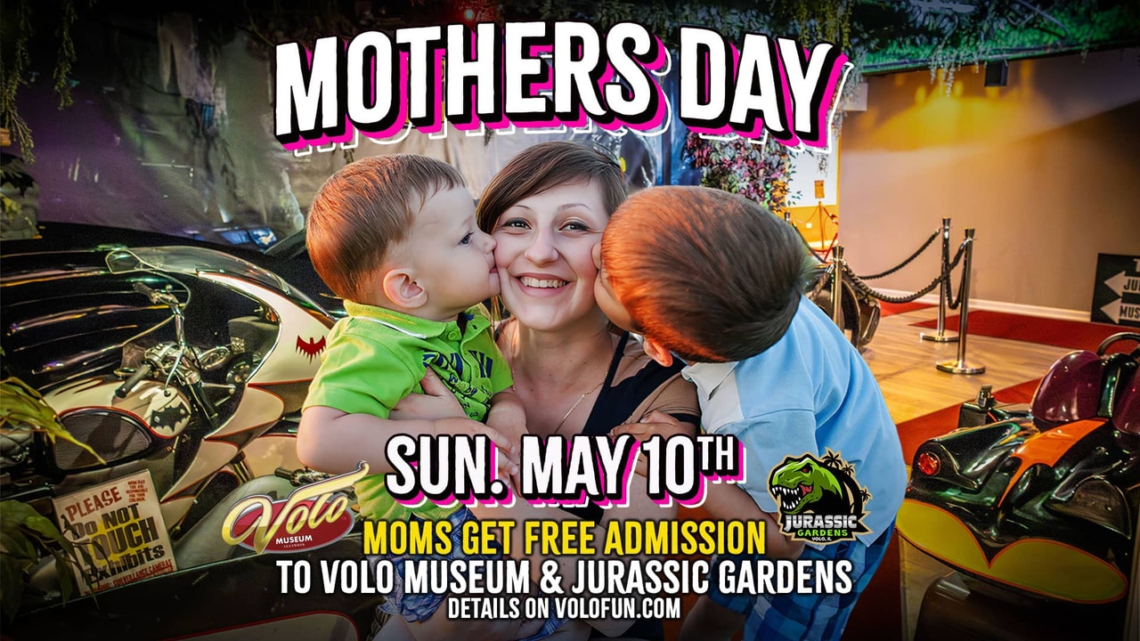 Mother’s Day - Moms Get Free Admission to Volo Museum & Jurassic Gardens!